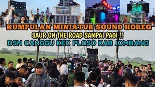 MINIATUR SOUND HOREG JOMBANGSAUR ON THE ROAD SAMPEK PAGI ‼️DUSUN CANGGU KEC PLOSO KAB JOMBANG 2025