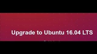 Step By Step Instructions for Upgrade Ubuntu 14.04 to Ubuntu latest Version 16.04 On Remote ssh