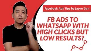 Facebook Ads to WhatsApp - Lots of Clicks but No Messages?