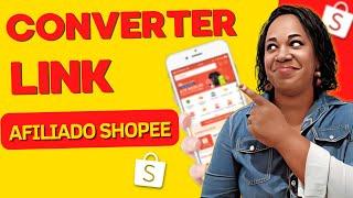 Como CONVERTER O MEU LINK DE AFILIADO da Shopee?