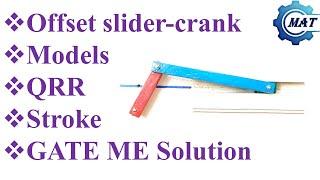 Offset slider-crank mechanism, quick-return-ratio, stroke. GATE 2014 solution.