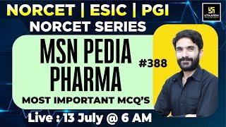 MSN, PEDIA, PHARMA | NORCET Series #388 | For NORCET(AIIMS) | ESIC | PGI | CHO | By Raju Sir