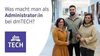 Was macht man als Administrator:in bei dmTECH?