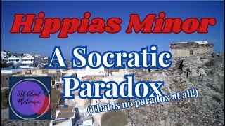 Hippias Minor: A Paradox / All About Platonism