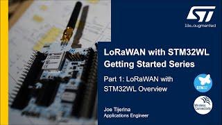 LoRaWAN with STM32 Getting Started: Part 1, LoRaWAN with STM32WL Overview