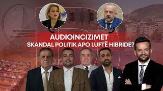  Politiko - Audioincizimet - Skandal politik apo luftë hibride? - 09.10.2024