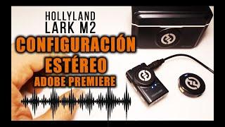 DIVIDE ESTÉREO EN CANALES- HOLLYLAND LARK M2 - PREMIERE