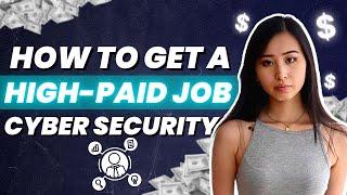How to Get a HIGH PAYING Entry Level Job in Cybersecurity | How to Make 6-Figures in Cyber Security