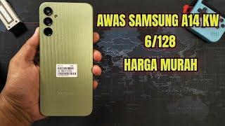 REVIEW SAMSUNG A14 6/128 KW HARGA MURAH YANG BANYAK BEREDAR DI PASARAN