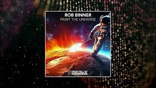 Rob Binner - Paint The Universe (Extended Mix) [REDUX RECORDINGS]