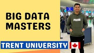 Trent University, Canada - Big Data Analytics M.SC.