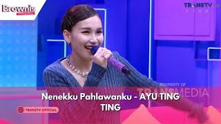 Nenekku Pahlawanku | AYU TING TING | BROWNIS (18/1/24)