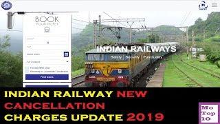 Indian Railway New Tickets Cancellation Charges Update 2019 | All You Need To Know