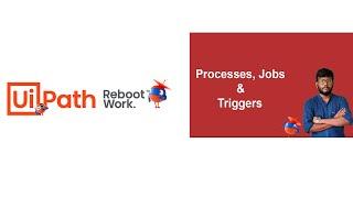 UiPath Tutorial | Processes, Jobs & Triggers in UiPath Orchestrator