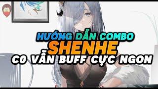 Hướng Dẫn Tối Ưu Combo Dành Cho SHENHE C0 - Không cần C1 luôn - GENSHIN IMPACT