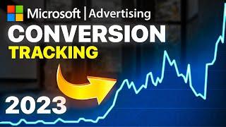 Microsoft (Bing) Ads Conversion Tracking Tutorial (2023) | Step-By-Step for Beginners