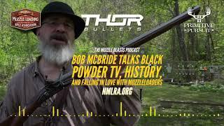 Bob McBride talks Black Powder TV, history, and falling in love with muzzleloaders