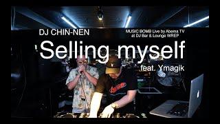 DJ CHIN-NEN & Ymagik『MUSIC BOMB』ABEMA TV ｜Selling myself LIVE SET at DJ Bar & Lounge WREP