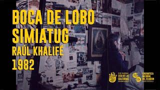 Boca de Lobo, Simiatug - Raúl Khalifé - 1982