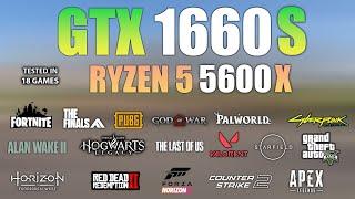 GTX 1660 Super + Ryzen 5 5600X : Test in 18 Games - GTX 1660 S Gaming