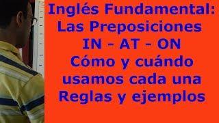 Preposiciones en Ingles IN AT ON (Cómo y cuándo se usan)