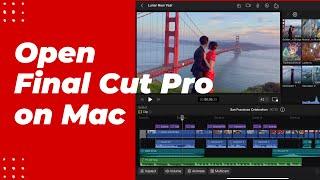 How to Open Final Cut Pro on Mac | Open Old Version of Final Cut Pro