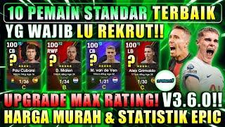 10 BEST STANDARD PLAYERS V3.6.0, YOU MUST RECRUIT, EPIC EFOOTBALL 2024 MOBILE STATISTICS