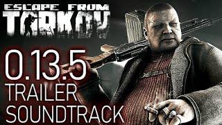 Escape from Tarkov OST - 0.13.5 Patch trailer Music (feat. Streets of Tarkov expansion)