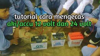 tutorial cara mengecas aki/accu, 12 volt dan 24 volt, dengan baik dan benar.