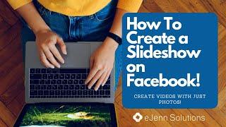 How To Create a Slideshow on Facebook!