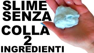 COME FARE LO SLIME SENZA COLLA! SOLO 2 INGREDIENTI, 3 MODI! SENZA BORACE,DETERSIVO,SOLUZIONE LENTI