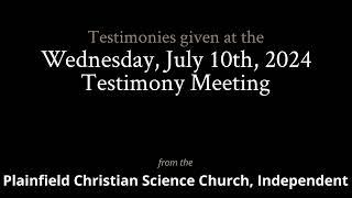 Testimonies from the Wednesday, July 10th, 2024 Meeting