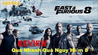 REVIEW PHIM QUÁ NHANH QUÁ NGUY HIỂM 8 || FAST AND FURIOUS 8 || SAKURA REVIEW