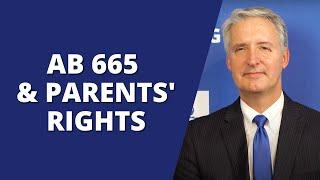 ‘UNDERMINING PARENTS’ RIGHTS', THE NEW CALIFORNIA'S ASSEMBLY BILL 665