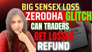 Sensex Loss due to broker zerodha |Losses Refund due to Trading App Glitches from Stockbrokers?