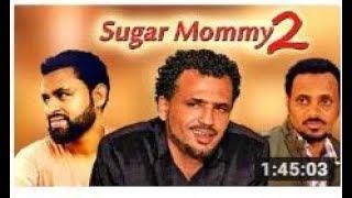 SUGAR MOMMY 2 Ethiopian movie 2018 latest full film Amharic film