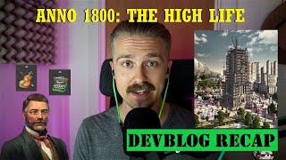 Anno 1800: THE HIGH LIFE Devblog Recap