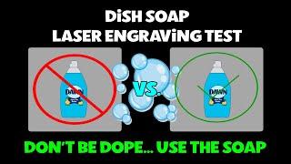 Laser Engraving with Dawn Soap -  Dish Soap Laser Engraving Test