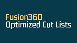 Create an optimized cut list from Autodesk Fusion 360