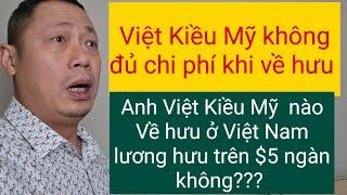 Việt Kiều Mỹ về hưu với đồng lương ít ỏi | nhưng về Việt Nam sống như vua