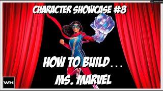 Character Showcase #8: How to Build Ms. Marvel