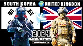 SOUTH KOREA vs UNITED KINGDOM Military Power Comparison 2024