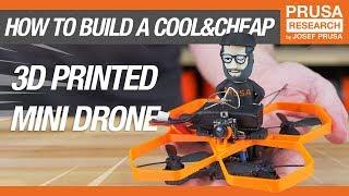 How to Build a Cool & Cheap 3D Printed Mini Drone