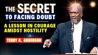 Rev. Terry K. Anderson Pastor - A Lesson in Courage Amidst Hostility