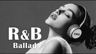 R&B Ballad  Beautiful Ballad Playlist / Chill BGM Music / Relaxation / For Work / Cozy