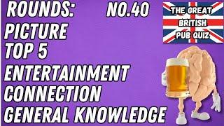 Great British Pub Quiz: Picture, Top 5, Entertainment, Connection & General Knowledge #40