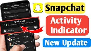 Snapchat New Update - Snapchat Activity Indicator | Snapchat new features 2023