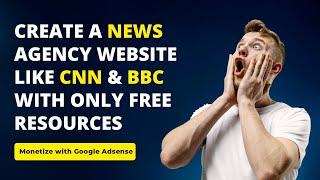 How To Create A News Agency Website Like CNN & BBC - Free Resources