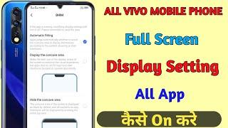 How To Vivo Mobile Phone Full Screen Display All App || On Vivo Full Screen Display Setting