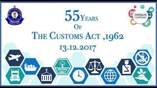 55 YEARS OF THE CUSTOMS ACT 1962